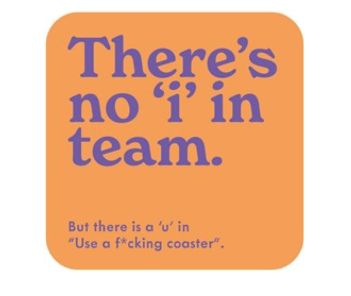 There's no i in team Coaster