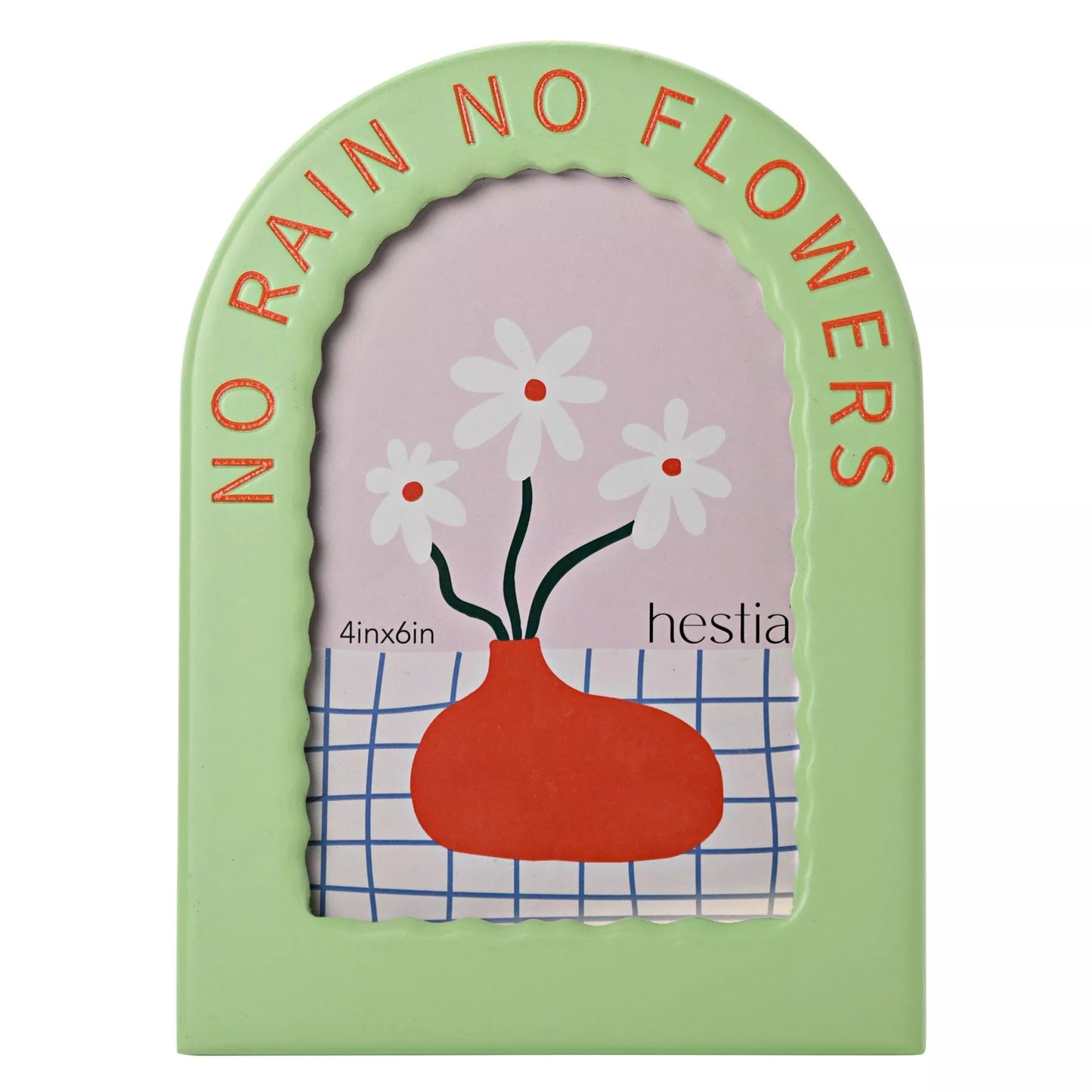 Hestia Green 'No Rain No flowers' Frame 4x6 Frame