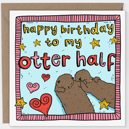 Happy Birthday To My Otter Half Card