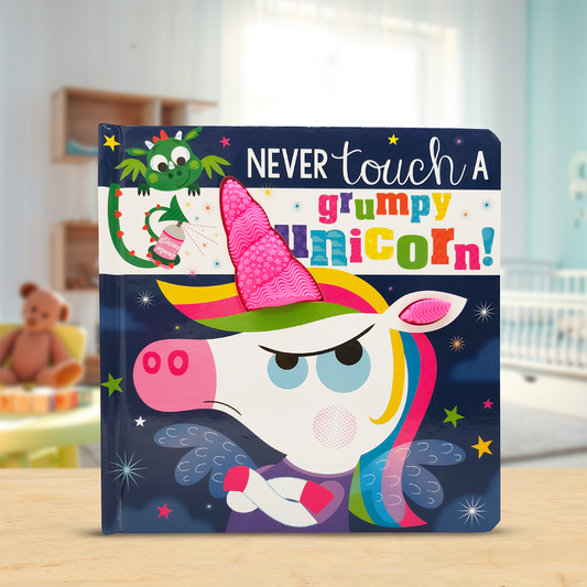Never Touch a Grumpy Unicorn! Touch and Feel Book