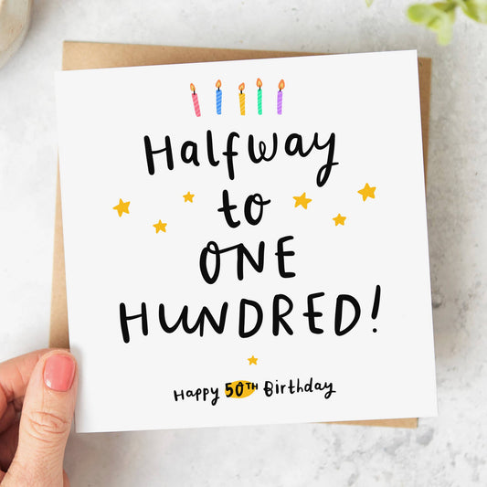 Funny 50th Birthday Card – “Halfway to 100” Humour Card