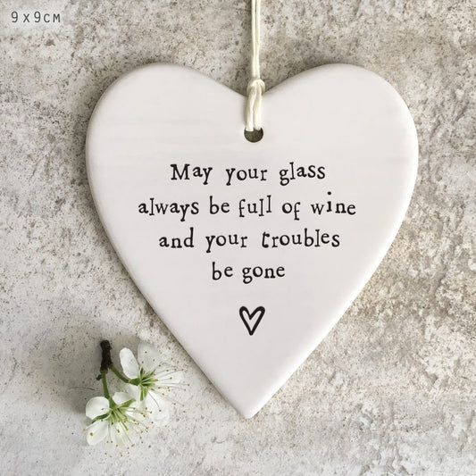 EAST OF INDIA - 4200  Porcelain round heart- May your glass be full