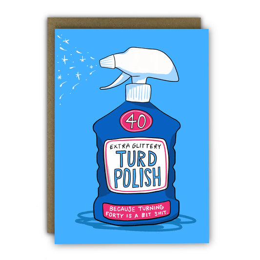 Funny 40th Birthday Card - A6 - Turd Polish Age Joke : Naked