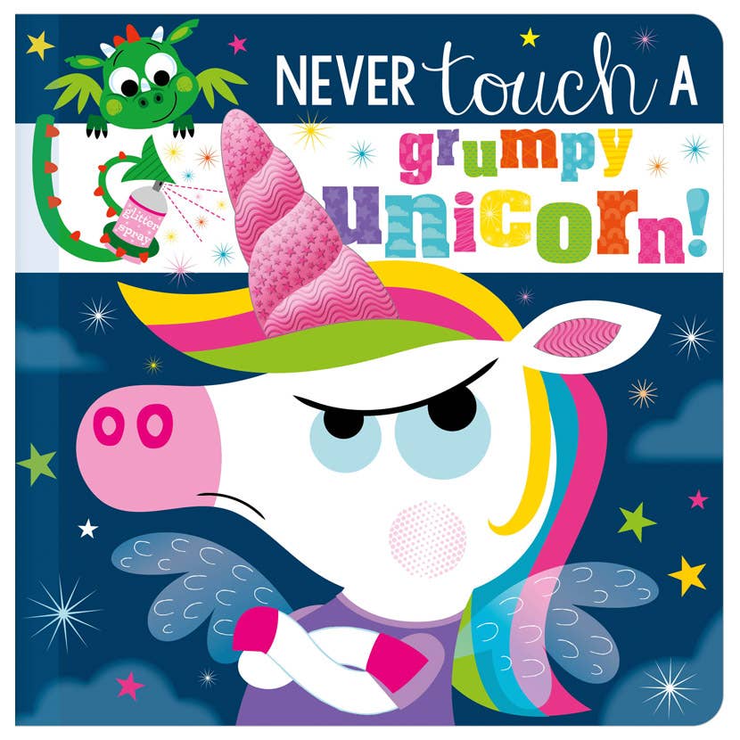 Never Touch a Grumpy Unicorn! Touch and Feel Book