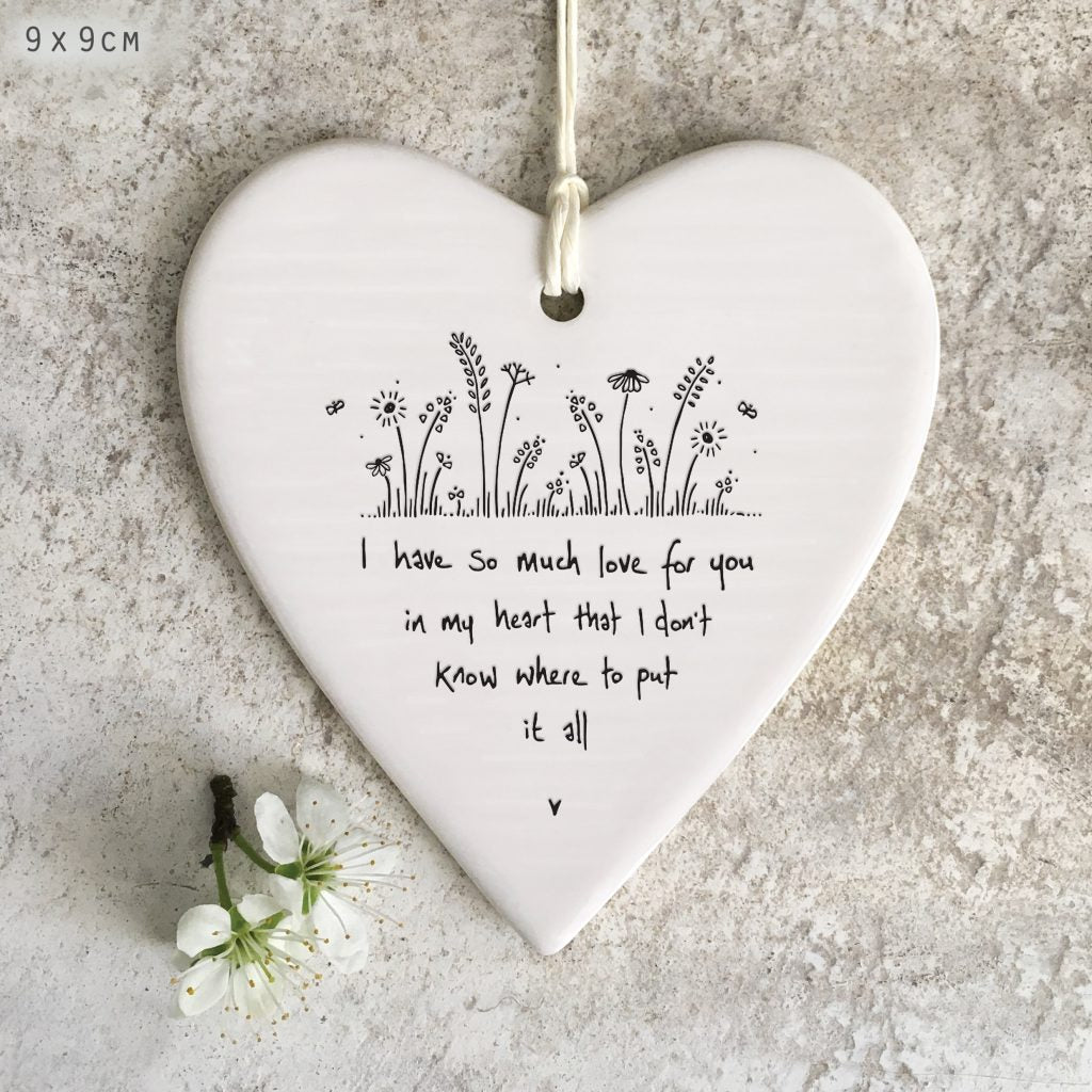 EAST OF INDIA - 6195  Porcelain round heart- Have so much love for you