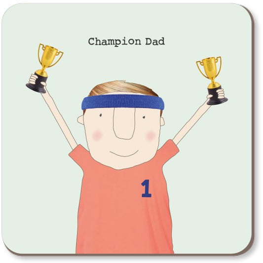 Rosie Made A thing - Champion Dad Coaster