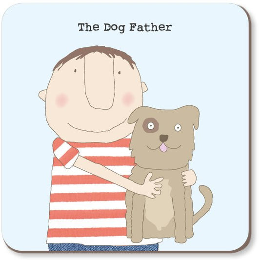 Rosie Made A thing - Dog Father Coaster