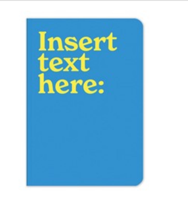 Insert text here: - A5 Notebook
