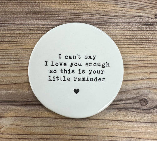 Love Little Reminder Coaster, 10cm