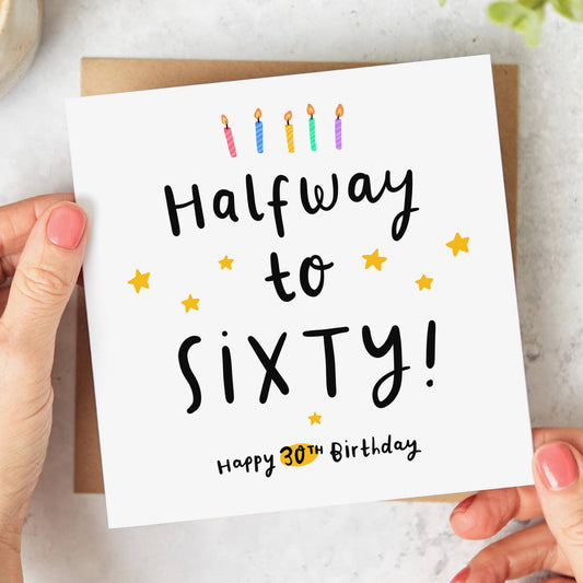 Funny 30th Birthday Card – “Halfway to Sixty” Humour Card